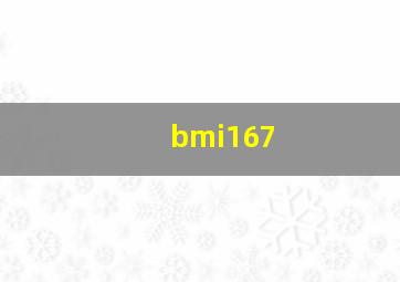 bmi167