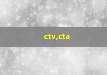 ctv,cta