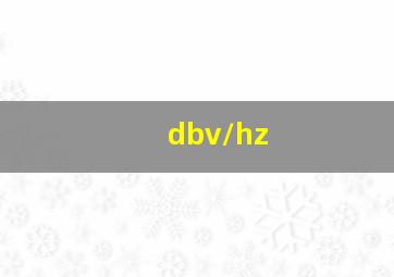 dbv/hz